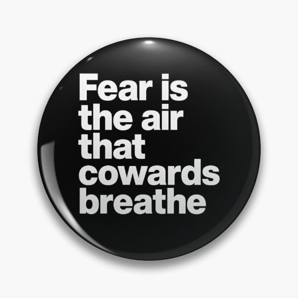 Item preview, Fear is the Air That Cowards Breathe designed and sold by Charisma Enigma.