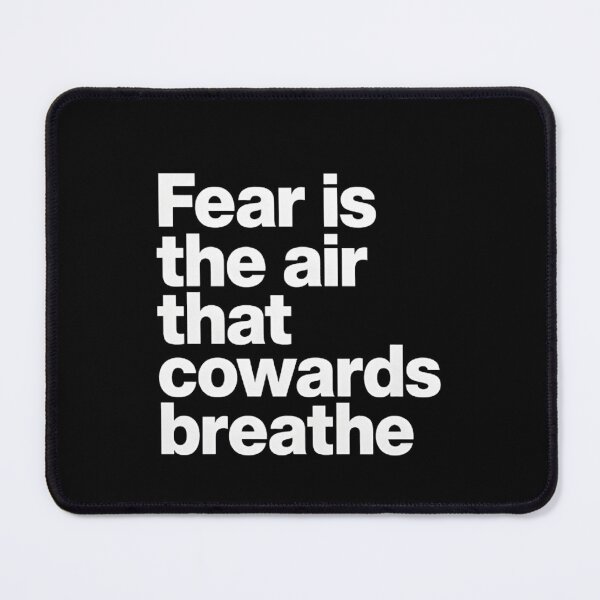 Item preview, Fear is the Air That Cowards Breathe designed and sold by Charisma Enigma.