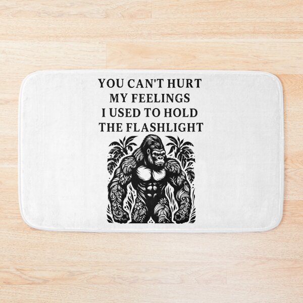 Item preview, You Can't Hurt My Feelings I Used to Hold the Flashlight designed and sold by EfiKrios.