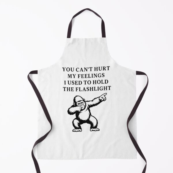 Item preview, You Can't Hurt My Feelings I Used to Hold the Flashlight designed and sold by EfiKrios.