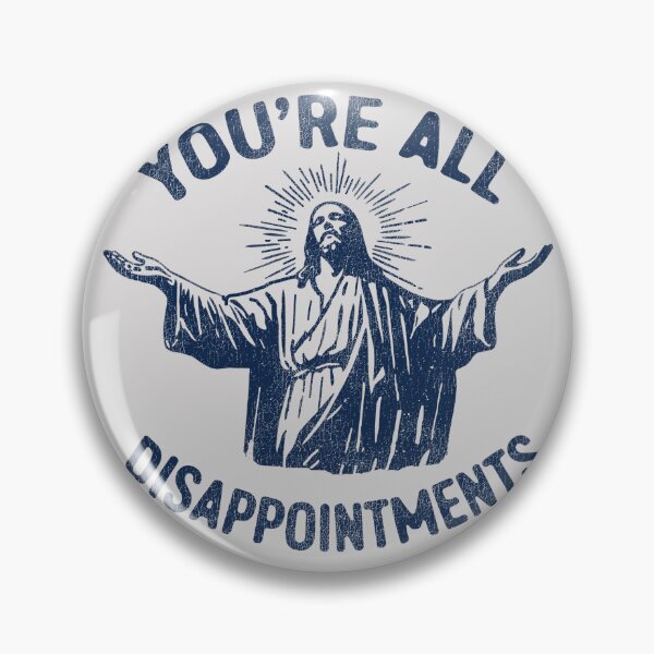 Item preview, You're All Disappointments Worn designed and sold by Alema Art.