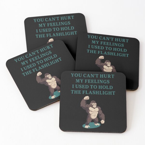 Item preview, You Can't Hurt My Feelings I Used to Hold the Flashlight designed and sold by EfiKrios.
