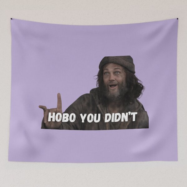 Item preview, Hobo You Didn't designed and sold by TorsoMachine.