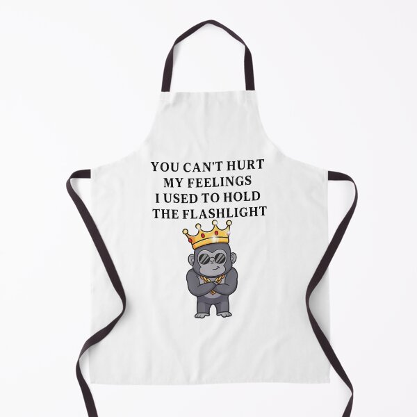 Item preview, You Can't Hurt My Feelings I Used to Hold the Flashlight designed and sold by EfiKrios.