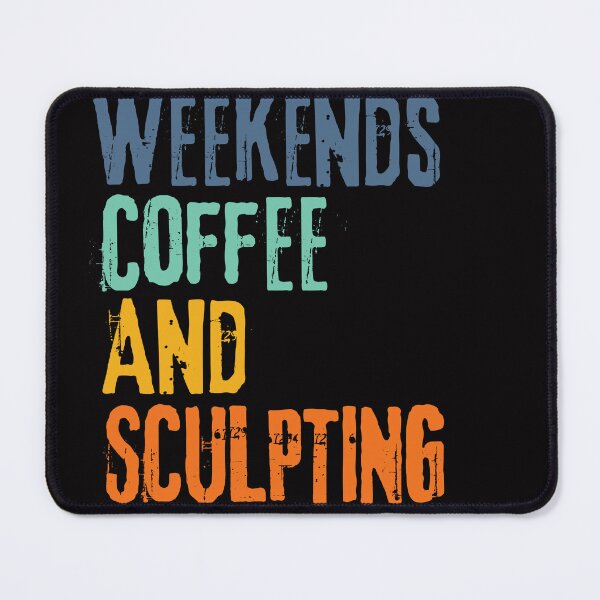 Item preview, Funny Retro Weekends Coffee and Sculpting designed and sold by WeirdlyRare.