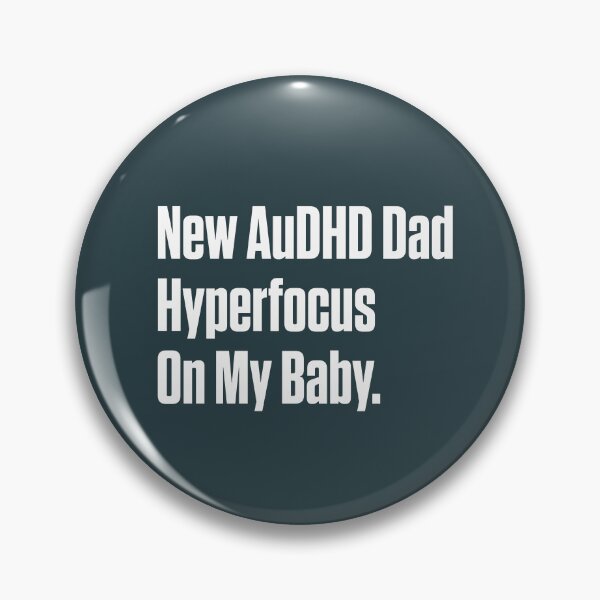Item preview, AuDHD Dad Hyperfocused on Baby Gift designed and sold by Notty DOT.
