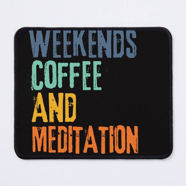 Item preview,  Funny Retro Weekends Coffee and Meditation designed and sold by WeirdlyRare.