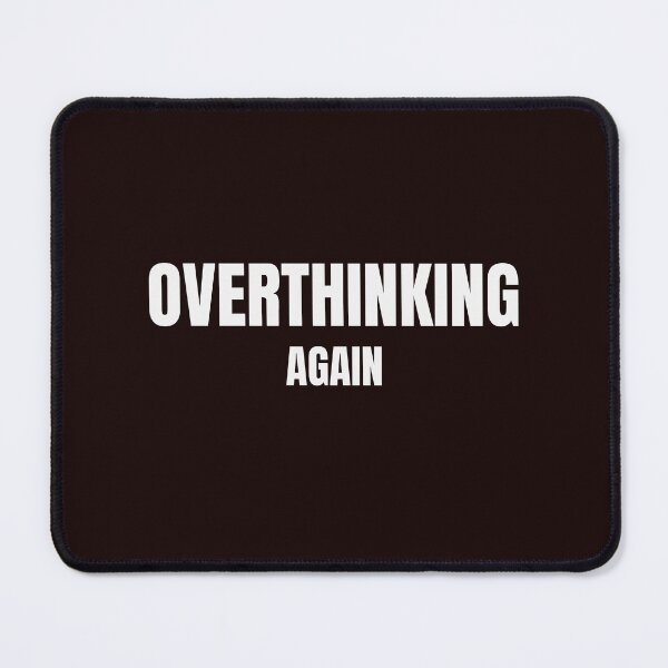 Item preview, Overthinking Again – Funny Anxiety & Overthinker Quote designed and sold by ArtPer-design.