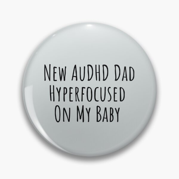 Item preview, AuDHD Dad Hyperfocused on Baby Gift designed and sold by Notty DOT.