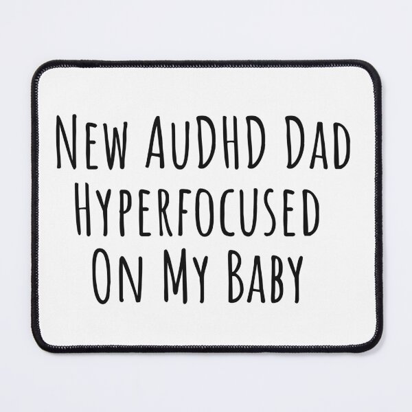 Item preview, AuDHD Dad Hyperfocused on Baby Gift designed and sold by Notty DOT.