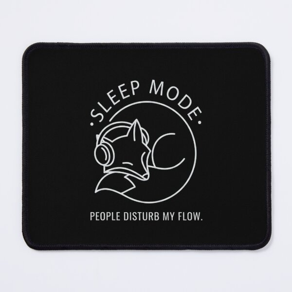 Item preview, Sleep Mode: People Disturb My Flow designed and sold by artlife4.