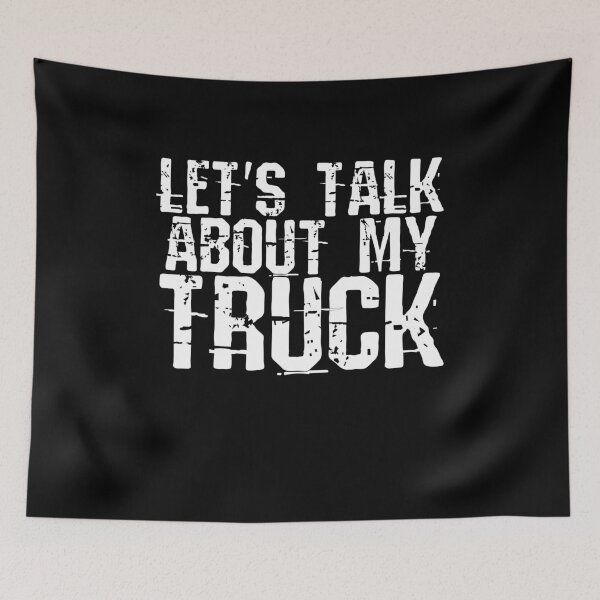 Item preview, Funny Let's Talk About My Truck Saying Novelty Gift designed and sold by weirdcountry.