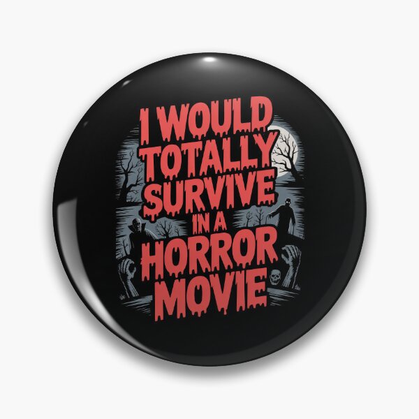 Item preview, I Would Totally Survive In A Horror Movie Horror Fan Gift designed and sold by Say It With Ink.
