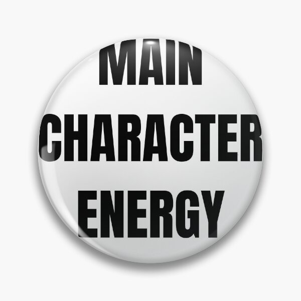 Item preview,     Main Character Energy  designed and sold by     Pink Chaos Club.