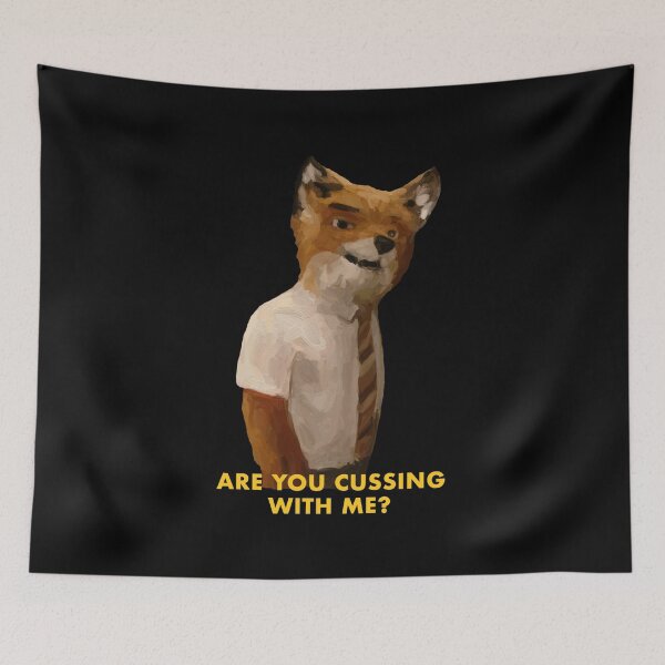Item preview, fantastic mr fox are you cussing with me? designed and sold by valessketch.