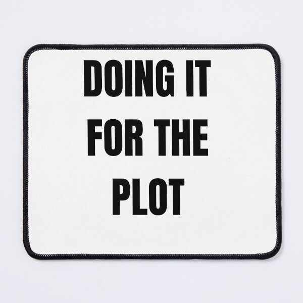 Item preview,     Doing It For The Plot  designed and sold by     Pink Chaos Club.