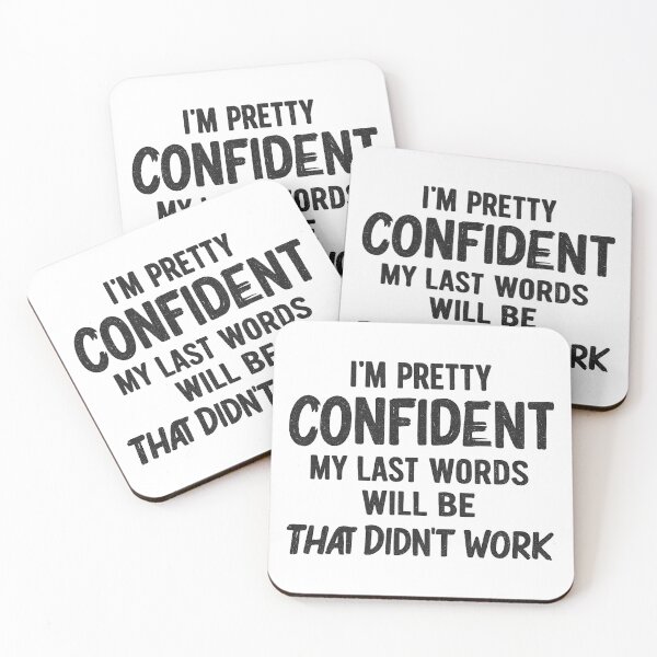 Item preview, I'm Pretty Confident My Last Words Will Be That Didn't Work,Funny Birthday Gift, sarcasm  designed and sold by CloudyPress.