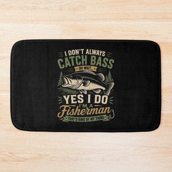 Item preview, I Don’t Always Catch Bass Oh Wait Yes I Do designed and sold by CreativeTag.
