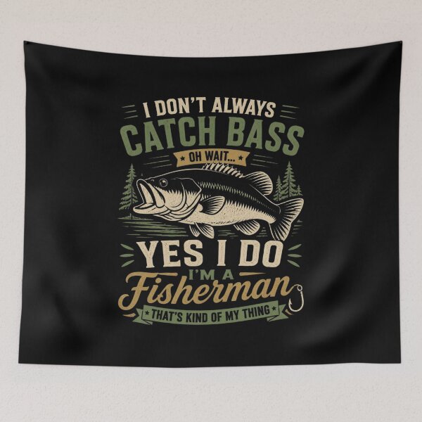 Item preview, I Don’t Always Catch Bass Oh Wait Yes I Do designed and sold by CreativeTag.