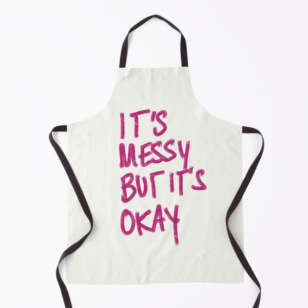 Item preview, 'It's Messy But It's Okay' print designed and sold by Aimee’s Visual Arts.