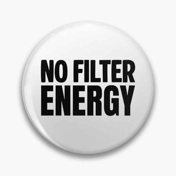 Item preview, No Filter Energy, Bold Memes designed and sold by Memes N Lore .