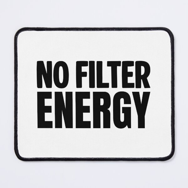 Item preview, No Filter Energy, Bold Memes designed and sold by Memes N Lore .
