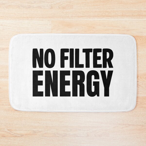 Item preview, No Filter Energy, Bold Memes designed and sold by Memes N Lore .