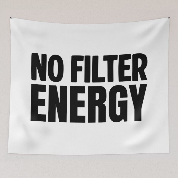 Item preview, No Filter Energy, Bold Memes designed and sold by Memes N Lore .