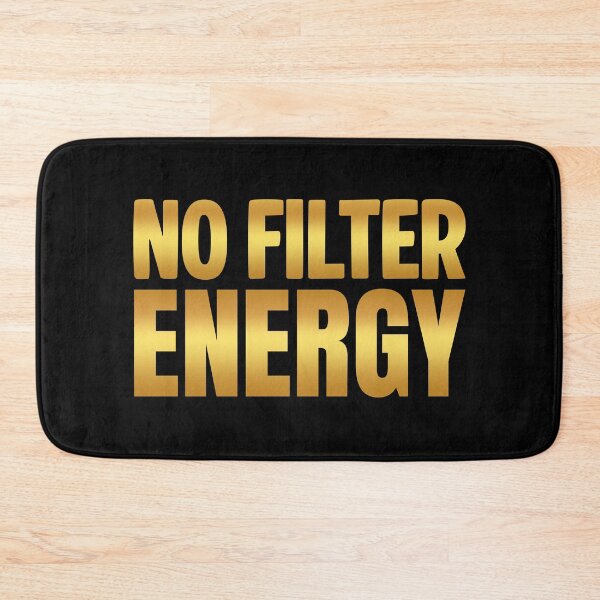 Item preview, No Filter Energy, Golden Bold Memes designed and sold by Memes N Lore .