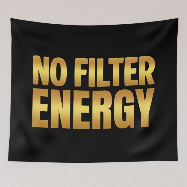 Item preview, No Filter Energy, Golden Bold Memes designed and sold by Memes N Lore .