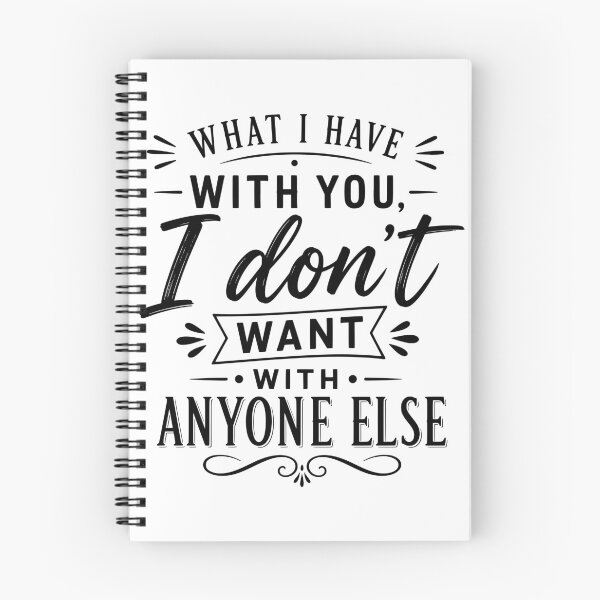 Item preview, What I have with you, I don't want with anyone else. designed and sold by BlueBerry45.