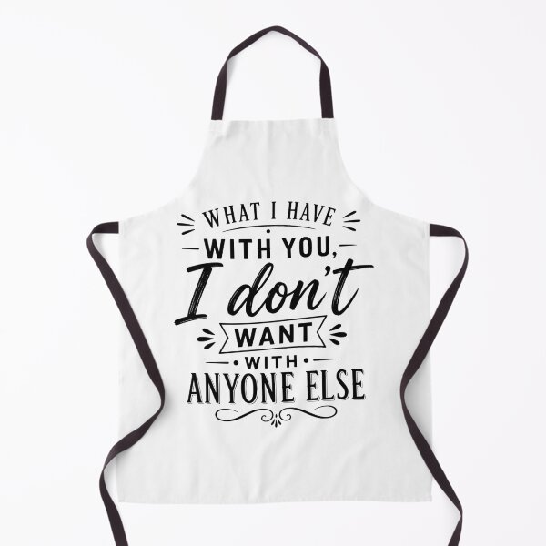 Item preview, What I have with you, I don't want with anyone else. designed and sold by BlueBerry45.