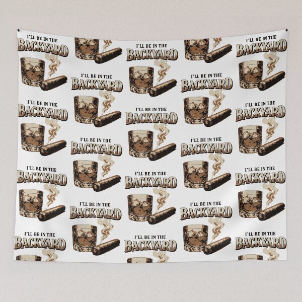 Item preview, I'll Be In The Backyard Whiskey Cigar Relaxing designed and sold by StuckOnTees.