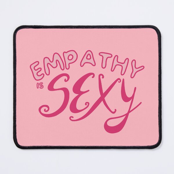 Item preview, Empathy is Sexy designed and sold by caramelrts.