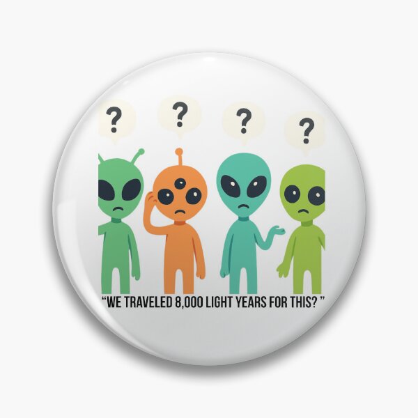 Item preview, WE TRAVELED 8,000 LIGHTYEARS designed and sold by PLANET GOSSIP.