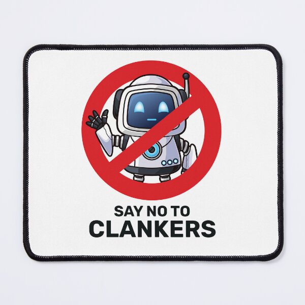 Item preview, Anti robot say no to Clankers (no to robots and AI) design designed and sold by messy-nessie.