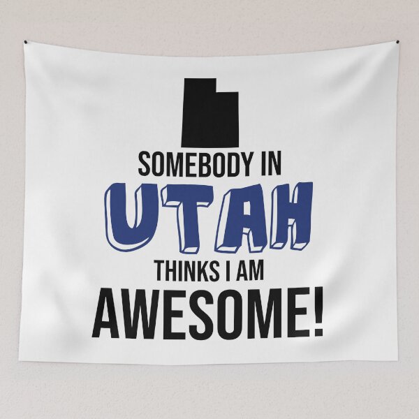 Item preview, Somebody In Utah Thinks I Am Awesome designed and sold by InspiredQuotes.
