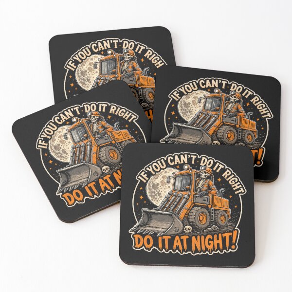 Item preview, If You Can't Do It Right, Do It At Night - Loader Operator Night Shift Design designed and sold by StickyShaftDesigns.