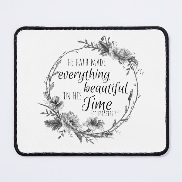 Item preview, Ecclesiastes 3:11 Floral Design designed and sold by Cora Worthington Art.