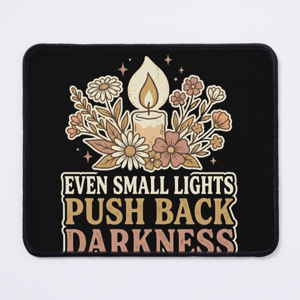 Item preview, Even Small Lights Push Back Darkness  designed and sold by PlushFutura.