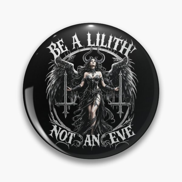 Item preview, Be A Lilith Not An Eve Gothic Design designed and sold by DeimosArtIntl.