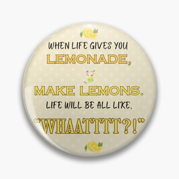 Item preview, When Life Gives You Lemonade, Make Lemons.... Modern Family Quotes designed and sold by Cherry&Co..
