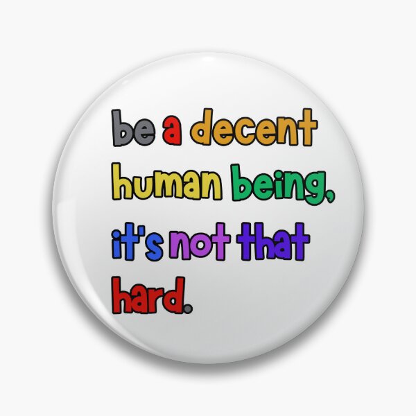 Item preview, Be a decent human being designed and sold by CustomEvDayShop.