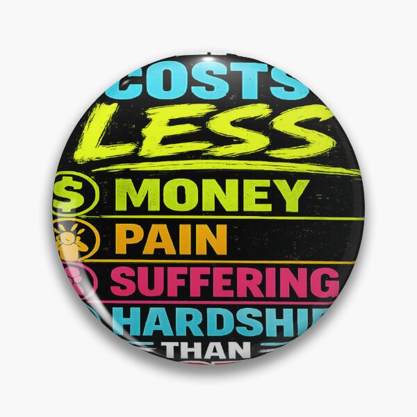 Item preview, Prevention Costs Less Money Pain Suffering Than Reaction Design designed and sold by SociProgress.
