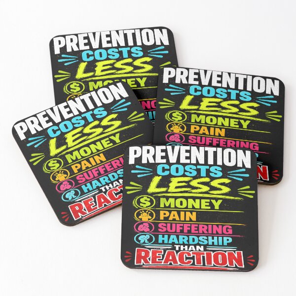 Item preview, Prevention Costs Less Money Pain Suffering Than Reaction Design designed and sold by SociProgress.