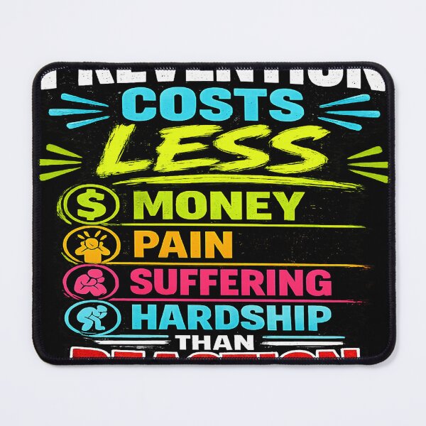 Item preview, Prevention Costs Less Money Pain Suffering Than Reaction Design designed and sold by SociProgress.