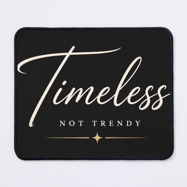 Item preview, Timeless Not Trendy – Elegant Minimalist Typography Design for Premium Apparel designed and sold by NBT-NOVA.