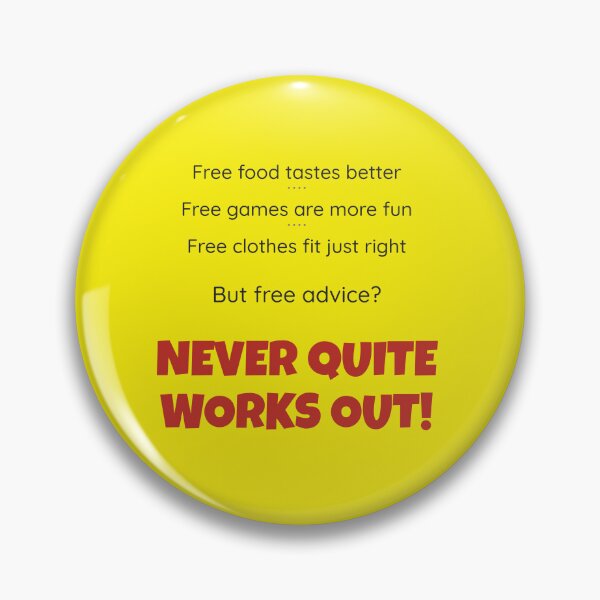 Item preview, Free Advice (It Never Quite Works Out) - Funny Sarcastic Shirt designed and sold by 2BrokeYoopers.