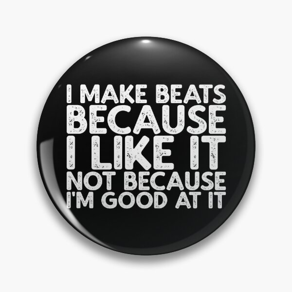 Item preview, I Make Beats Because I Like It designed and sold by AHobbyAJob.