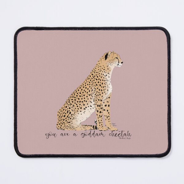 Item preview, You are a goddamn Cheetah designed and sold by aleeshaburke.